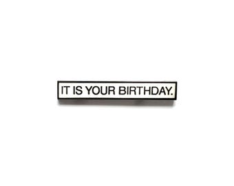 The Office It Is Your Birthday Enamel Pin
