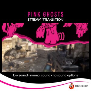 May include: Pink ghosts transition for streaming with the text "PINK GHOSTS STREAM TRANSITION" and "low sound - normal sound - no sound options".