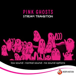 May include: Pink cartoon ghosts with different expressions, some with arms raised, against a black background. The text "PINK GHOSTS STREAM TRANSITION" is at the top of the image. The text "low sound. normal sound. no sound options" is at the bottom of the image. The Morph Motion logo is in the bottom right corner.