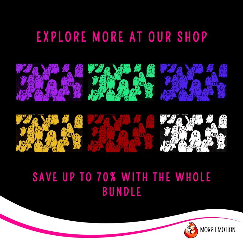 May include: Six different color variations of a digital illustration of a ghost pattern. The colors are purple, green, yellow, red, white, and black. The text "EXPLORE MORE AT OUR SHOP" is at the top of the image. The text "SAVE UP TO 70% WITH THE WHOLE BUNDLE" is at the bottom of the image. The text "MORPH MOTION" is at the bottom right corner of the image.