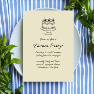 May include: A cream-coloured invitation card with black text and a line drawing of a cake. The text reads "Join us for a Dinner Party! Saturday, 22nd of December Looking forward to seeing you! Hosted by Emily and James Apt 12C, Lexington Avenue Manhattan, New York"