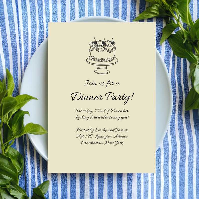 May include: A cream-coloured invitation card with black text and a line drawing of a cake. The text reads "Join us for a Dinner Party! Saturday, 22nd of December Looking forward to seeing you! Hosted by Emily and James Apt 12C, Lexington Avenue Manhattan, New York"