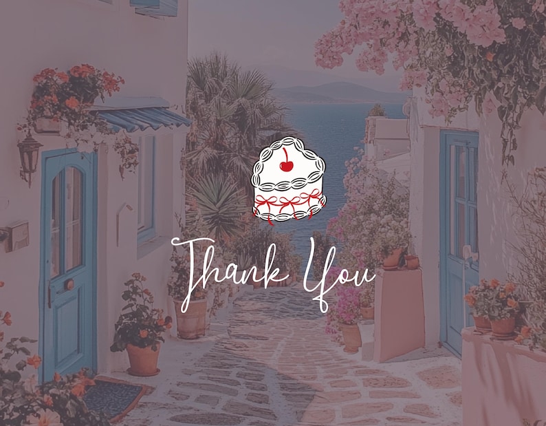May include: A digital illustration featuring a cake with a cherry on top and the words "Thank You" in a script font. The background depicts a quaint European street scene with blue doors, flowering plants, and a view of the sea.