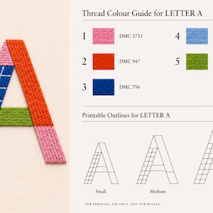 May include: Embroidered letter "A" in pink, orange, blue, and green thread. The image includes a thread color guide with DMC numbers and printable outlines for the letter in small, medium, and large sizes. Text: Thread Colour Guide for LETTER A, Printable Outlines for LETTER A.