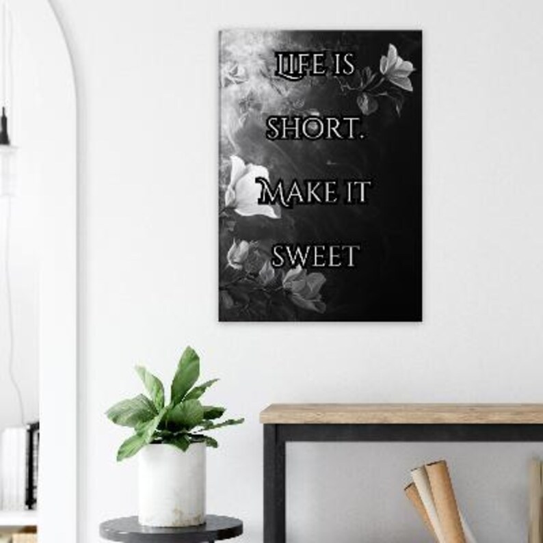 Black and White Inspirational Quotes Life is Short. Make It Sweet Etsy