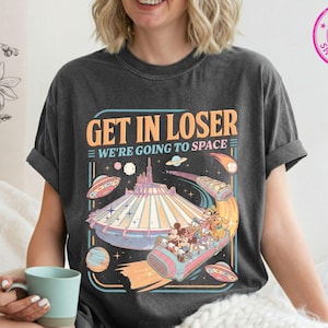 Comfort Colors® Get In Loser We're Going To Space Mickey And Friend Shirt, Disney Family Trip T-Shirt, Disneyland Friend Trip 2026