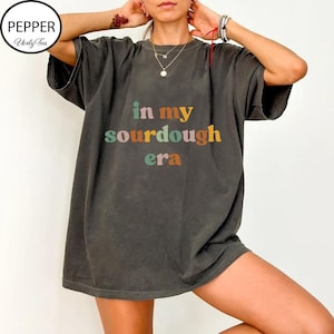 Comfort Colors® In My Sourdough Era Shirt, Sourdough Trendy Minimalist Shirt, Sourdough Starter, Bread Baker Shirt, Baking Gift, Bread Shirt