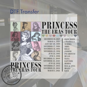 May include: A DTF transfer featuring the text "PRINCESS THE ERAS TOUR" with illustrations of various Disney princesses. The design includes a list of princess names and corresponding dates. The image has a "Next Day Shipping" stamp.