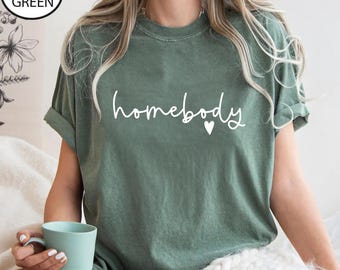 Comfort Colors® Homebody Shirt,  Indoors T-Shirt, Funny Shirt, Homebody Gift, Introvert Gift, Cute Shirt, Slouchy Shirt, Homebody Tee