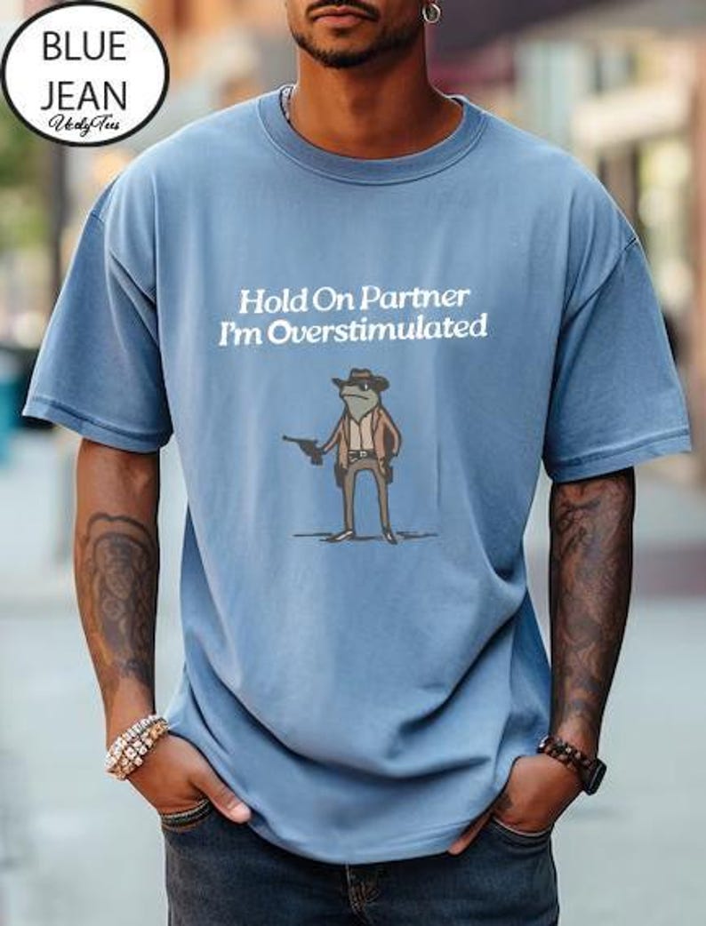 Comfort Colors® Hold On Partner Im Overstimulated Shirt, Men Cowboy Frog Shirt, Cowboy Frog Shirt, Funny Frog Shirt, Funny Meme Tee image 3