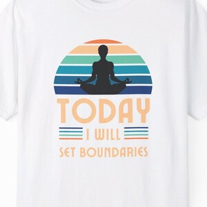 Today I Will Set Boundaries Unisex Garment-Dyed T-shirt