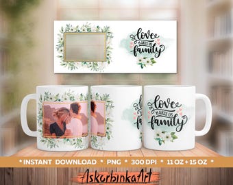 Liebe uns Familie - Becher wickeln Sublimation Design PNG. Kundenspezifische Fototassenvorlage für 15 Unzen und 11 Unzen / Bilderrahmen, Kaffeetasse, individuelle Tasse