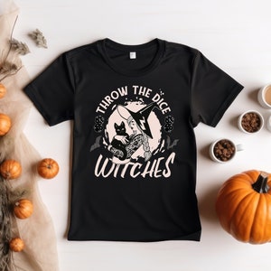 Throw The Dice Witches Funny Halloween Witch Casual T-Shirt Throw The Dice Witches Funny Halloween Witch Casual T-Shirt