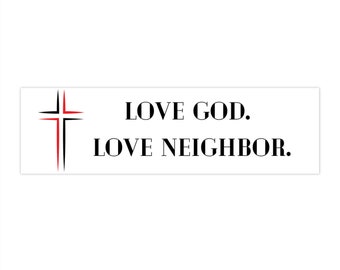 Love God Love Neighbor Bumper Sticker Religious Bible stickers