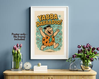 YABBA DABBA DOO Retro Poster, Funny Fred Flintstone Wall Art, Man Cave Decor, Gift for Him, Vintage Cartoon Print, 60s pop culture art lover