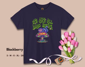 Alice in Wonderland Shirt, We are All Mad Here Cheshire Cat Mushroom Graphic Tee, Psychedelic Retro Novelty Fantasy Vintage Graphic Tee