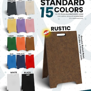 May include: A collection of A-frame sidewalk signs featuring 15 color options including anthracite, gray, beige, yellow, purple, pink, green, orange, brown, blue, dark blue, red, white, black, and a textured rustic genuine rusted metal finish.