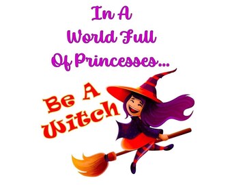 Be A Witch PNG, Transparent Background, 4 Layouts (Digital Download)