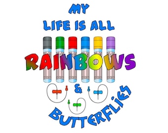 My Life Is All Rainbows And Butterflies - PNG - Transparent Background - 2 Design Layouts