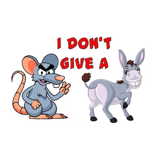 Puede incluir: Una rata de dibujos animados con una expresión traviesa y un burro de dibujos animados con una amplia sonrisa. El texto "I don't give a" está escrito en rojo encima de ellos.