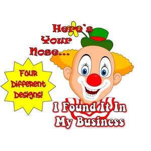 Here Is Your Nose, I Found It In My Business - png - transparante achtergrond - 4 verschillende lay-outs