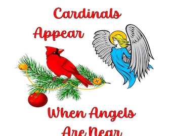 Cardinals Appear When Angels Are Near -  PNG - All with Transparent Background - 3 Design Layouts