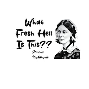What Fresh Hell is this, Florence Nightingale - PNG - arrière-plan transparent - 2 mises en page