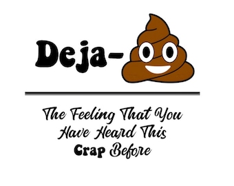 Deja Poo PNG – Funny Phrase, Transparent Background (Digital Download)