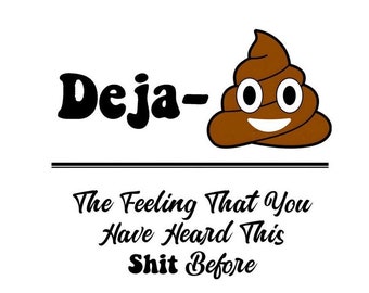 Deja Poo PNG – Funny Sarcastic Design, Transparent Background (Digital Download)