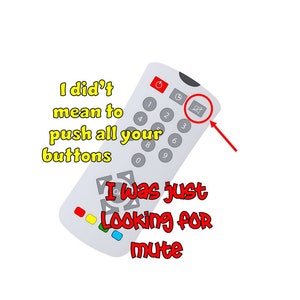 Ich wollte nicht alle deine Knöpfe drücken, ich habe nur nach Mute gesucht - PNG - Transparenter Hintergrund - 3 Design Layouts