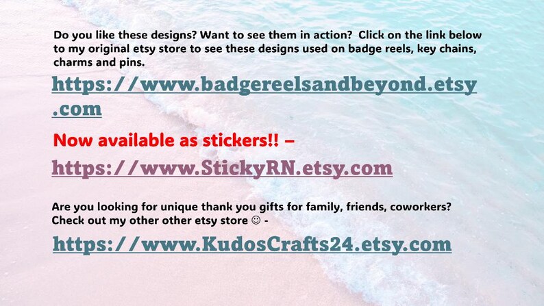 May include: Text on a beach background with three links to Etsy shops: https://www.badgereelsandbeyond.etsy.com, https://www.StickyRN.etsy.com, and https://www.KudosCrafts24.etsy.com.