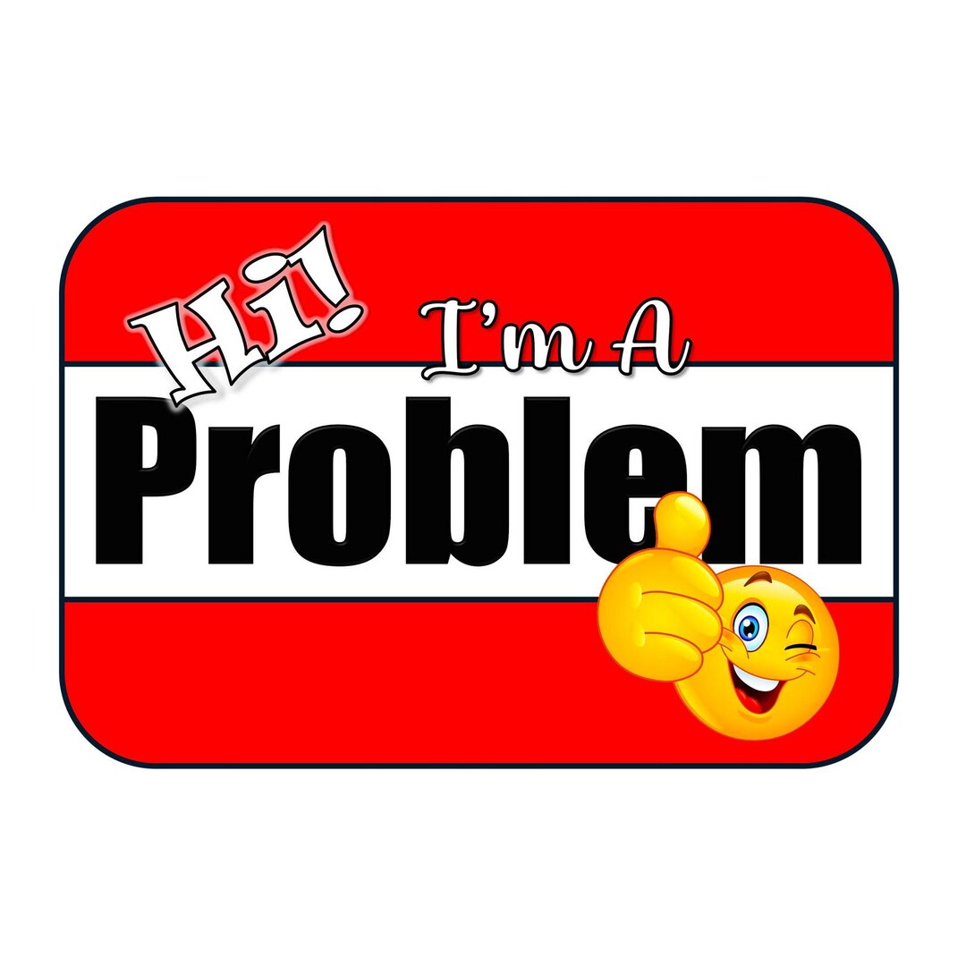 Hi I'm A Problem - PNG - 2 Design Layouts - Etsy