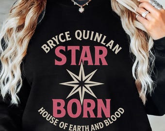 Bryce Quinlan Starborn Sweatshirt, House of Earth and Blood, Through Love All Is Possible, Inspired Merch, Unique Gift