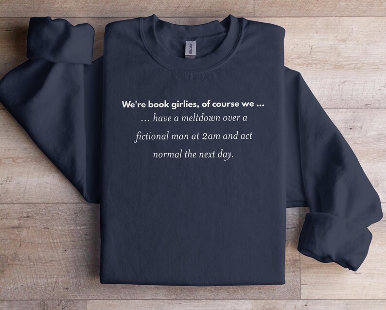 Book Lovers Sweatshirt, Funny Book Shirt, Literary Gift for Readers, Fictional Man Meltdown Quote, Cozy Book Club Apparel