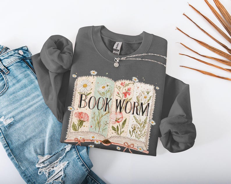 Book Worm Sweatshirt, Book Lover Gift, Floral Bookworm Pullover, Cozy Reading Sweater, Cute Literary Apparel, Book Nerd Top