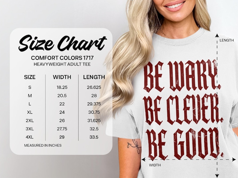 Comfort Colors 1717 heavyweight adult tee size chart with BE WARY BE CLEVER BE GOOD text.