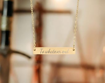 To Whatever End Bar Necklace Throne of Glass Jewelry Bookish Gift Aelin Galathynius Fireheart Gold Silver Rose Gold SJM BookTok Merch