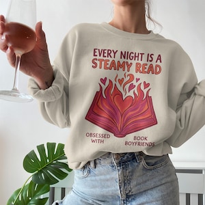 Steamy Read Book Lover Gift Spicy Romance Books Shirt Smut Reader Sweatshirt Dark Romance Booktok Bookish Bookworm Enemies to Lovers