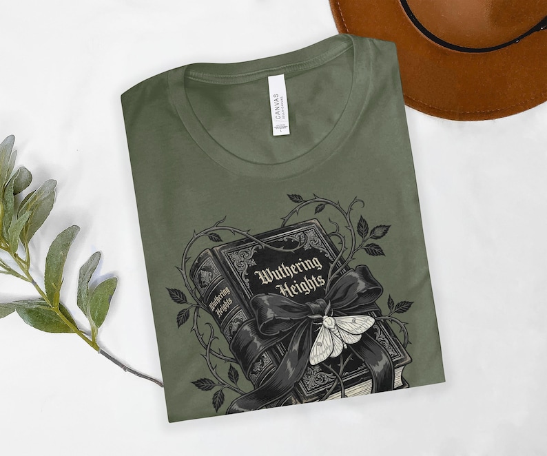 Wuthering Heights T-Shirt Sweatshirt, Emily Bronte, Gothic Literature, Classic Literature, Dark Academia, Book Lover Gift, Gothic Decor Military Green