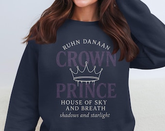 Ruhn Danaan Crown Prince Sweatshirt, House of Sky and Breath, Shadows and Starlight, Bookish Sweatshirt, Literary Sweatshirt