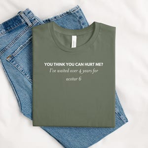 Funny Book Lover Shirt, You Think You Can Hurt Me, ACOTAR 6 Shirt Gift, Reader Shirt, Bookish Shirt, Book Nerd Tee, Bookworm Apparel