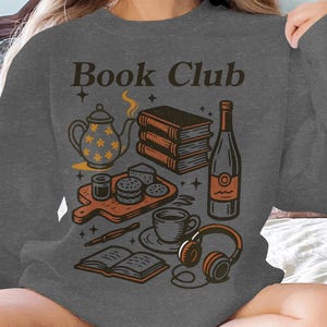 Book Club Sweatshirt, Cozy Reading Sweater, Book Lover Gift, Literary Apparel, Gifts for Readers, Book Club Merch, Coffee Lover Shirt