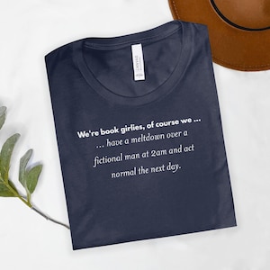Book Girlies Shirt, Fictional Man Meltdown Tee, Reader Gift, Funny Book Lover Shirt, Literary Quote Shirt, Bookish Humor Shirt