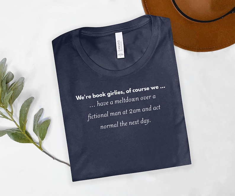 Book Girlies Shirt, Fictional Man Meltdown Tee, Reader Gift, Funny Book Lover Shirt, Literary Quote Shirt, Bookish Humor Shirt
