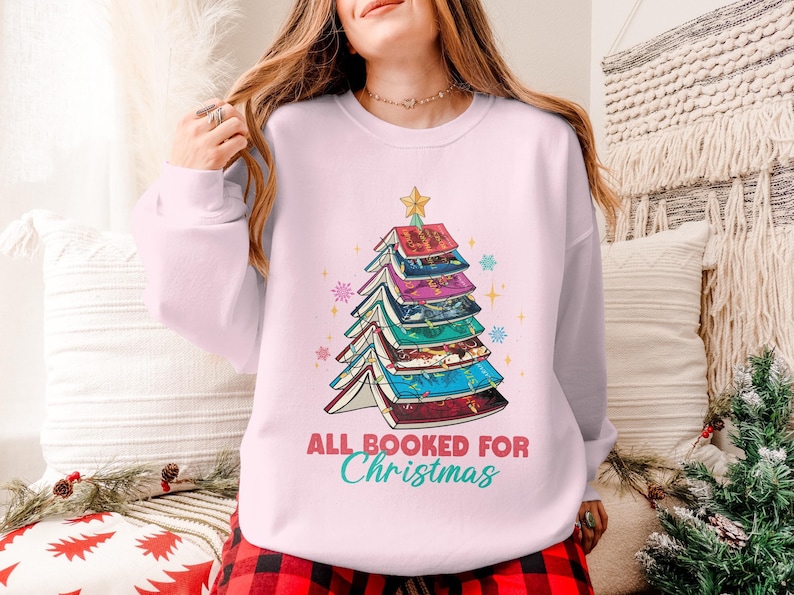 All Booked For Christmas Sweatshirt, Book Lover Christmas Sweater, Holiday Reading Sweatshirt, Cozy Christmas Gift for Readers