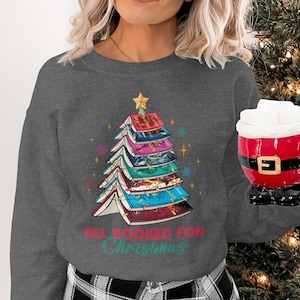 All Booked for Christmas Sweatshirt, Holiday Book Lover Gift, Christmas Tree Books Shirt, Festive Reading Lover Top