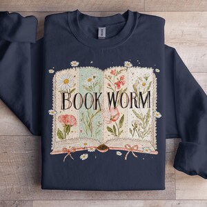 Book Worm Sweatshirt, Vintage Book Lover Gift, Floral Bookworm Shirt, Novel Reader Crewneck, Cozy Reading Sweater, Literature Apparel