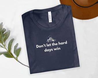 Lassen Sie nicht die harten Tage gewinnen Shirt Sweatshirt Motivationszitat Shirt Positive Vibes Rundhalsausschnitt Inspirierend Spruch T-Shirt Ermutigung