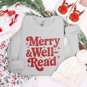 Merry and Well Read Christmas Sweatshirt, Book Lover Holiday Sweater, Cozy Winter Reading Top, Festive Bookish Apparel