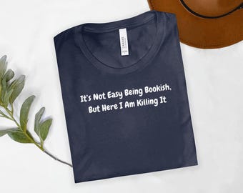 Its Not Easy Being Bookish Shirt Sweatshirt Funny Reader Tee Book Lover Crewneck Bookworm Sweatshirt For Book Readers Bookish Gifts Gift For